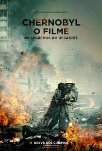 Chernobyl: O Filme – Os Segredos do Desastre Chernobyl: O Filme – Os Segredos do Desastre