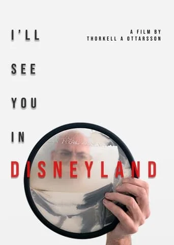 I’ll See You in Disneyland I’ll See You in Disneyland