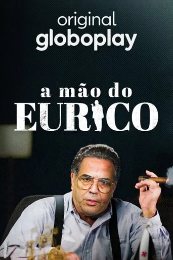 A Mão do Eurico Minissérie A Mão do Eurico Minissérie