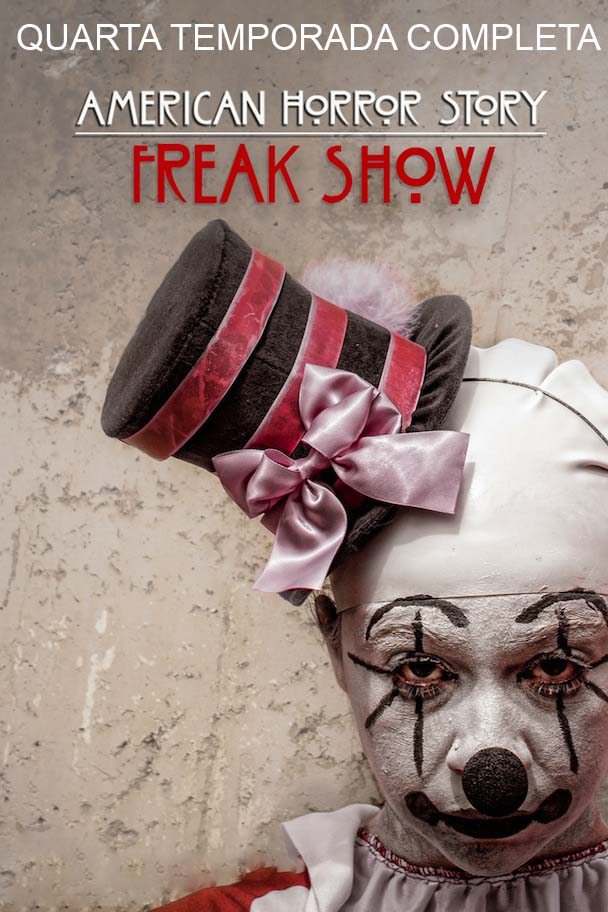 American Horror Story: Freak Show 4ª Temporada American Horror Story: Freak Show 4ª Temporada