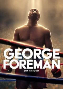 George Foreman: Sua História George Foreman: Sua História
