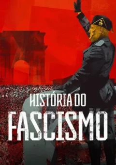 História do Fascismo 1ª Temporada